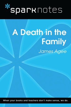 A Death in the Family (SparkNotes Literature Guide)
