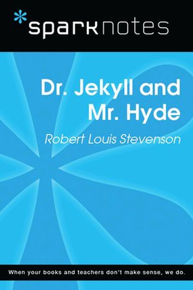 Dr. Jekyll and Mr. Hyde (SparkNotes Literature Guide)