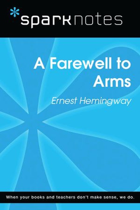 A Farewell to Arms (SparkNotes Literature Guide)
