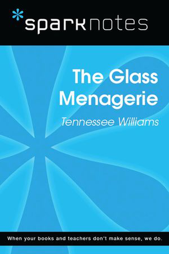The Glass Menagerie (SparkNotes Literature Guide)