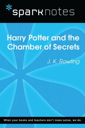 Harry Potter and the Chamber of Secrets (SparkNotes Literature Guide)