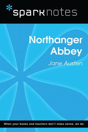 Northanger Abbey (SparkNotes Literature Guide)