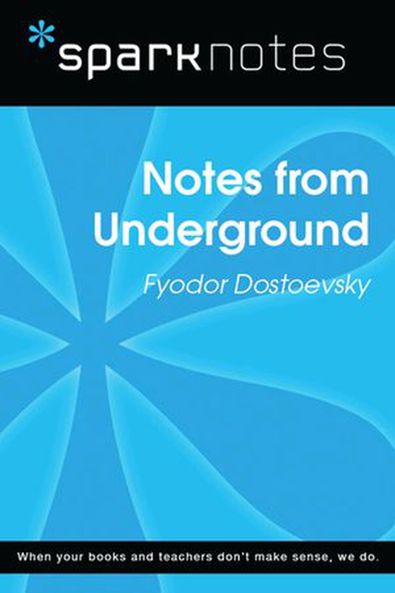 Notes from Underground (SparkNotes Literature Guide)