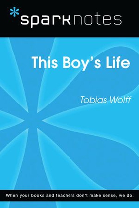 This Boy's Life (SparkNotes Literature Guide)