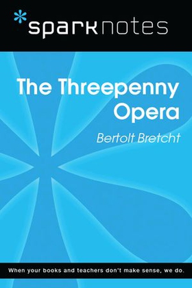 The Threepenny Opera (SparkNotes Literature Guide)
