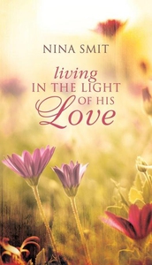 Living in the Light of His Love (e-bok) av Nina