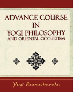 Advance Course in Yogi Philosophy and Oriental