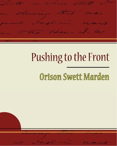Pushing to the Front - Orison Swett Marden (e-b