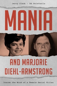 Mania and Marjorie Diehl-Armstrong (e-bok) av J