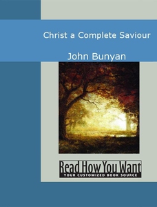 Christ a Complete Saviour (e-bok) av John Bunya