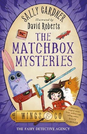 The matchbox mysteries (ebok) av Sally Gardner