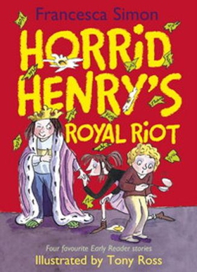 Horrid Henry's Royal Riot - Four favourite Early Reader stories (ebok) av Francesca Simon
