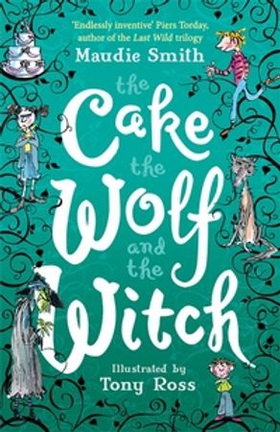 The Cake the Wolf and the Witch (ebok) av Maudie Smith