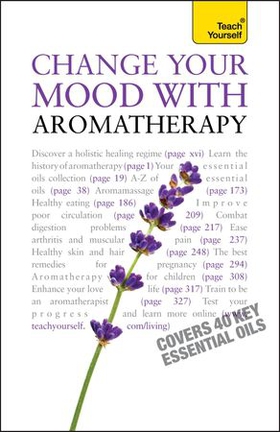 Change Your Mood With Aromatherapy: Teach Yourself (ebok) av Denise Whichello Brown