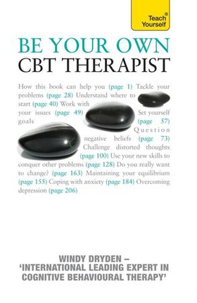 Be Your Own CBT Therapist - Beat negative thinking and discover a happier you with Rational Emotive Behaviour Therapy (ebok) av Windy Dryden