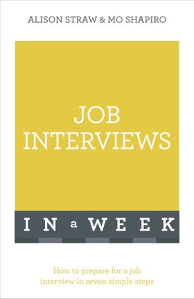 Job Interviews In A Week - How To Prepare For A Job Interview In Seven Simple Steps (ebok) av Alison Straw