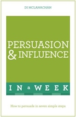 Persuasion And Influence In A Week