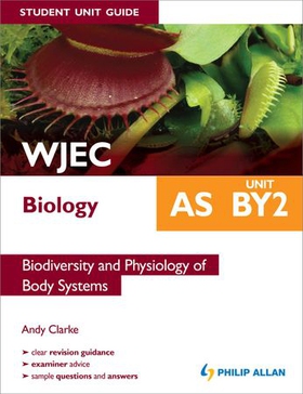 WJEC Biology AS Student Unit Guide: Unit BY2 eBook Pub                Biodiversity and Physiology of Body Systems (ebok) av Andy Clarke