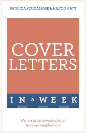 Cover Letters In A Week - Write A Great Covering Letter In Seven Simple Steps (ebok) av Pat Scudamore