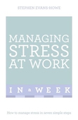 Managing Stress At Work In A Week