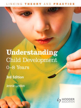 Understanding Child Development: 0-8 Years, 3rd Edition