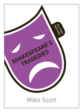 Shakespeare's Tragedies: All That Matters (ebok) av Michael Scott