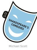 Shakespeare's Comedies: All That Matters