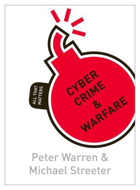 Cyber Crime & Warfare: All That Matters (ebok) av Peter Warren