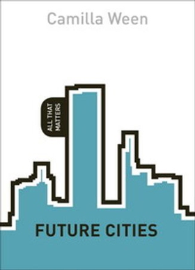 Future Cities: All That Matters (ebok) av Camilla Ween