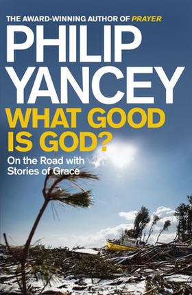 What Good is God? - On the Road with Stories of Grace (ebok) av Ukjent