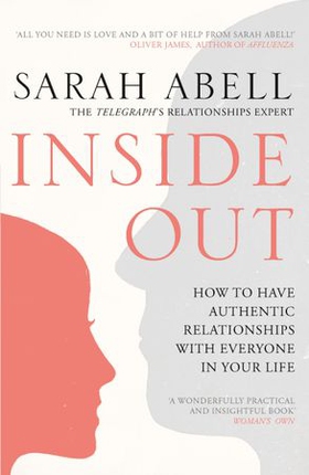 Inside Out - How to Have Authentic Relationships with Everyone in Your Life (ebok) av Sarah Abell