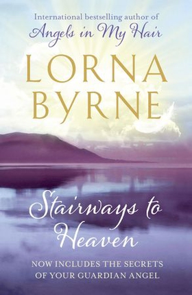 Stairways to Heaven - By the bestselling author of A Message of Hope from the Angels (ebok) av Lorna Byrne