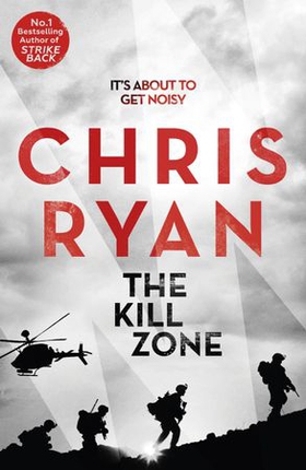 The Kill Zone - A blood pumping thriller (ebok) av Chris Ryan