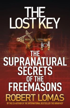 The Lost Key - The Supranatural Secrets of the Freemasons (ebok) av Robert Lomas