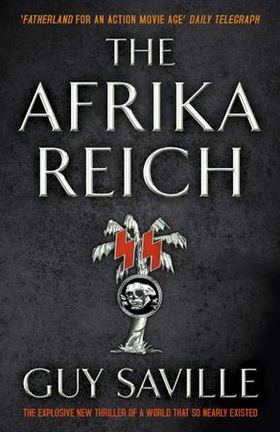 The Afrika Reich (ebok) av Guy Saville