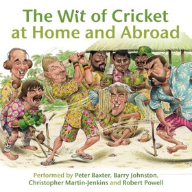 The Wit of Cricket at Home and Abroad (lydbok) av Barry Johnston