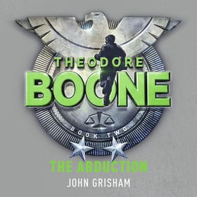 Theodore Boone: The Abduction - Theodore Boone 2 (lydbok) av John Grisham
