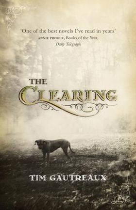 The Clearing (ebok) av Tim Gautreaux