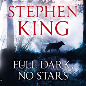 Full Dark, No Stars - featuring 1922, now a Netflix film (lydbok) av Stephen King