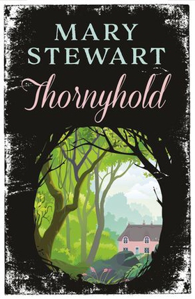 Thornyhold - A gothic romance featuring sparkling prose, delightful characterisation and classic intrigue from the Queen of the Romantic Mystery (ebok) av Mary Stewart