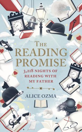 The Reading Promise - 3,218 nights of reading with my father (ebok) av Alice Ozma