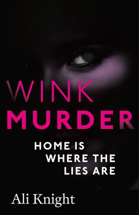 Wink Murder: an edge-of-your-seat thriller that will have you hooked (ebok) av Ali Knight