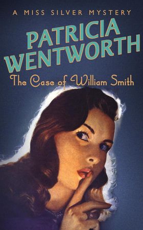The Case of William Smith (ebok) av Patricia Wentworth