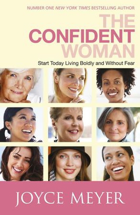 The Confident Woman - Start Living Boldly and Without Fear (ebok) av Joyce Meyer