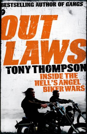 Outlaws: inside the hell's angel biker wars - inside the violent world of biker gangs (ebok) av Tony Thompson