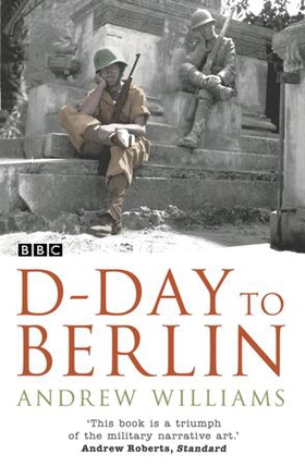 D-Day To Berlin (ebok) av Andrew Williams
