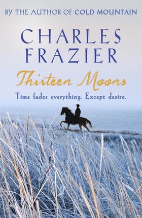 Thirteen Moons (ebok) av Charles Frazier