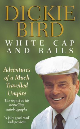 White Cap and Bails - Adventures of a much loved Umpire (ebok) av Dickie Bird