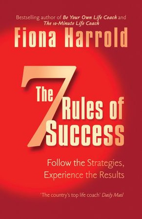 The Seven Rules Of Success (ebok) av Fiona Harrold