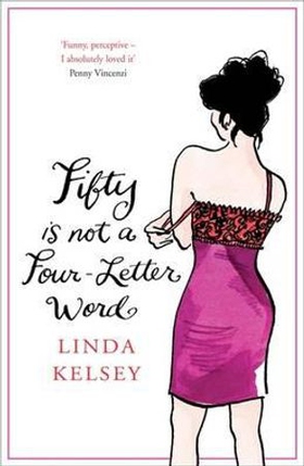 Fifty is not a four-letter word (ebok) av Linda Kelsey